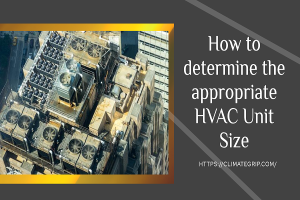 How to determine the appropriate HVAC Unit Size?