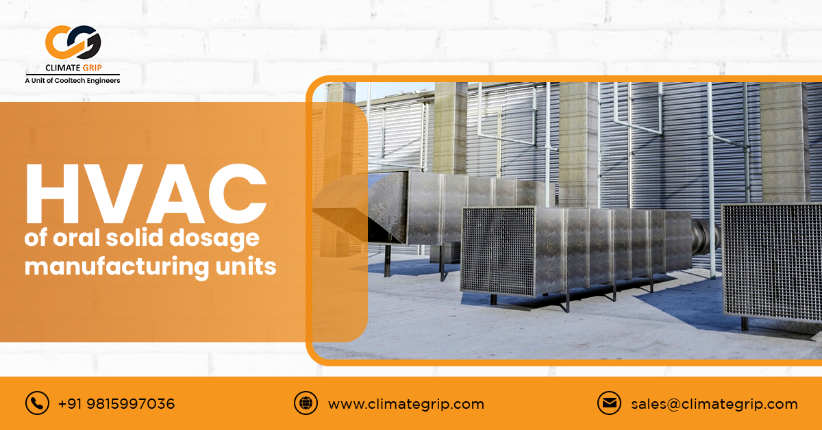 HVAC of oral solid dosage manufacturing units